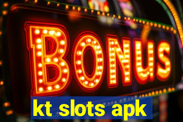 kt slots apk